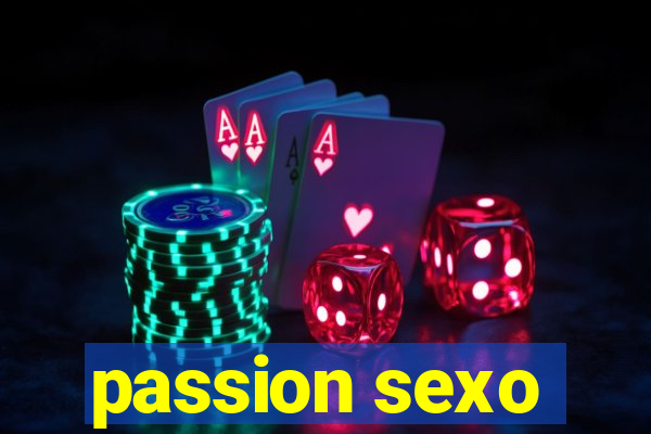 passion sexo